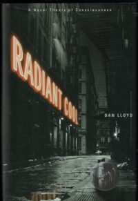 "Radiant Cool: A Novel Theory Of Consciousness" by Dan Edward Lloyd