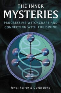 "The Inner Mysteries: Progressive Witchcraft and Connecting with the Divine" by Janet Farrar and Gavin Bone