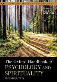 "The Oxford Handbook of Psychology and Spirituality" by Lisa J. Miller (2nd edition 2021)
