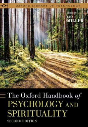"The Oxford Handbook of Psychology and Spirituality" by Lisa J. Miller (2nd edition 2021)