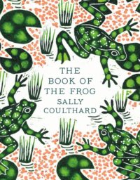 "The Book of the Frog" by Sally Coulthard