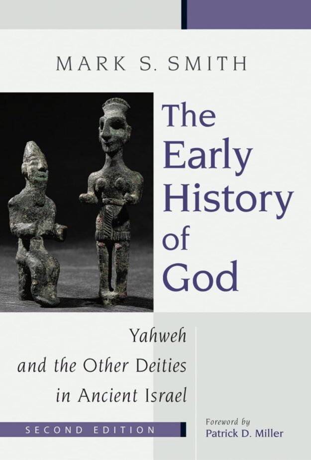 "The Early History of God: Yahweh and the Other Deities in Ancient Israel" by Mark S. Smith (2nd edition)