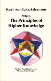 "Magic: The Principles of Higher Knowledge" by Karl Von Eckartshausen