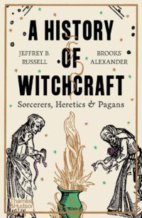 "A History of Witchcraft: Sorcerers, Heretics & Pagans" by Jeffrey B. Russell