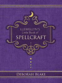 "Llewellyn's Little Book of Spellcraft" by Deborah Blake