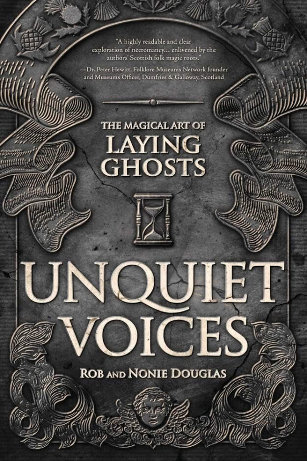 "Unquiet Voices: The Magical Art of Laying Ghosts" by Rob Douglas and Nonie Douglas