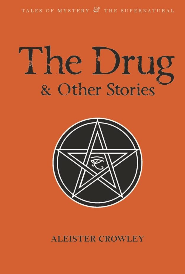 "The Drug and Other Stories" by Aleister Crowley (2nd edition, revised and expanded)