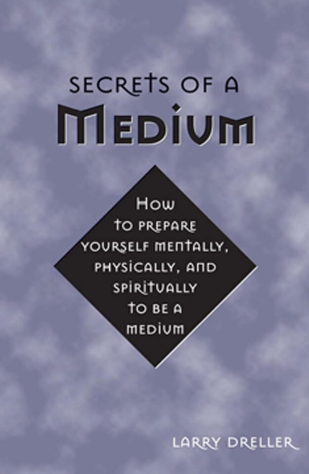 "Secrets of a Medium" by Larry Dreller