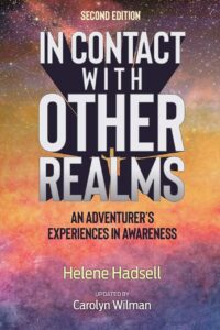 "In Contact With Other Realms: An Adventurer's Experiences in Awareness" by Helene Hadsell