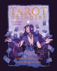 "Tarot Grimoire: Spreads and Spells for a Magical Life" by Ethony Dawn