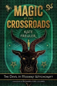 "Magic at the Crossroads: The Devil in Modern Witchcraft" by Kate Freuler