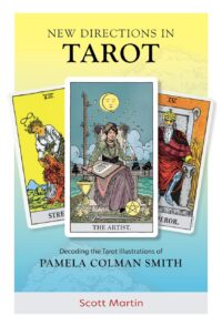 "New Directions in Tarot: Decoding the Tarot Illustrations of Pamela Colman Smith" by Scott Martin