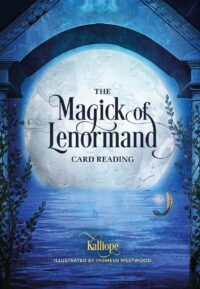 "The Magick of Lenormand Card Reading" by Kalliope Haratsidis