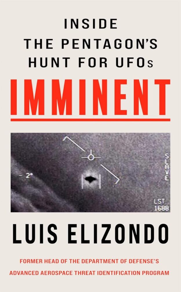 "Imminent: Inside the Pentagon's Hunt for UFOs" by Luis Elizondo