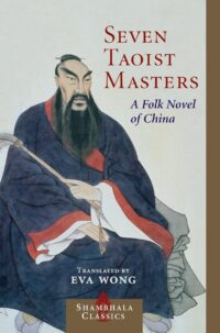 "Seven Taoist Masters: A Folk Novel of China" by Eva Wong