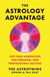 "The Astrology Advantage: Use Your Horoscope for Personal and Professional Success" by Ophira Edut and Tali Edut