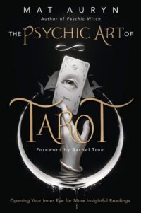 "The Psychic Art of Tarot: Opening Your Inner Eye for More Insightful Readings" by Mat Auryn