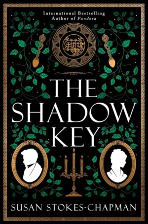 "The Shadow Key: A Novel" by Susan Stokes-Chapman (US and UK versions)