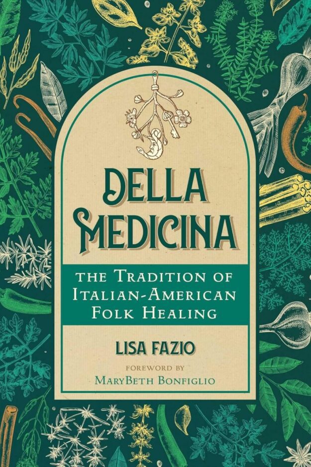 "Della Medicina: The Tradition of Italian-American Folk Healing" by Lisa Fazio