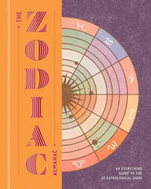 "The Zodiac Almanac: An Everything Guide to the 12 Astrological Signs" by Sterling Ethos