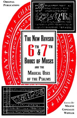 "The New Revised 6th & 7th Books of Moses and the Magical Uses of the Psalms" by Migene Gonzalez-Wippler (2nd edition 1991)