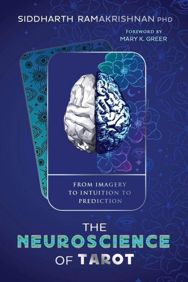 "The Neuroscience of Tarot: From Imagery to Intuition to Prediction" by Siddharth Ramakrishnan