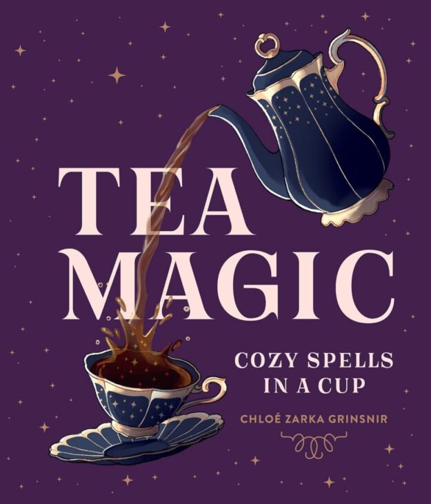 "Tea Magic: Cozy Spells in a Cup" by Chloé Zarka Grinsnir