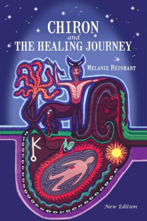 "Chiron and the Healing Journey" by Melanie Reinhart