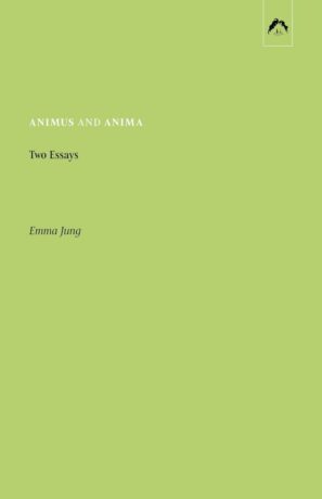 "Animus and Anima: Two Essays" by Emma Jung