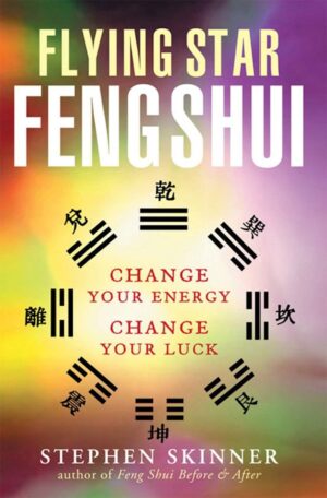 "Flying Star Feng Shui: Change Your Energy; Change Your Luck" by Stephen Skinner "Flying Star Feng Shui: Change Your Energy; Change Your Luck" by Stephen Skinner