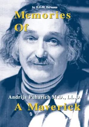 "Memories of a Maverick: Andrija Puharich M.D., L.L.D." by H.G.M. Hermans