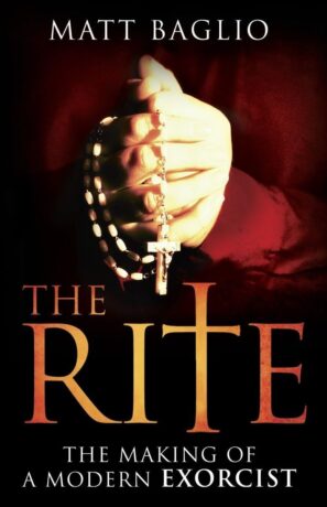 "The Rite: The Making of a Modern Exorcist" by Matt Baglio