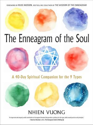 "The Enneagram of the Soul: A 40-Day Spiritual Companion for the 9 Types" by Nhien Vuong "The Enneagram of the Soul: A 40-Day Spiritual Companion for the 9 Types" by Nhien Vuong