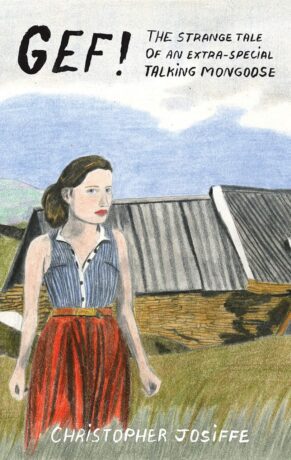 "Gef!: The Strange Tale of an Extra-Special Talking Mongoose" by Christopher Josiffe