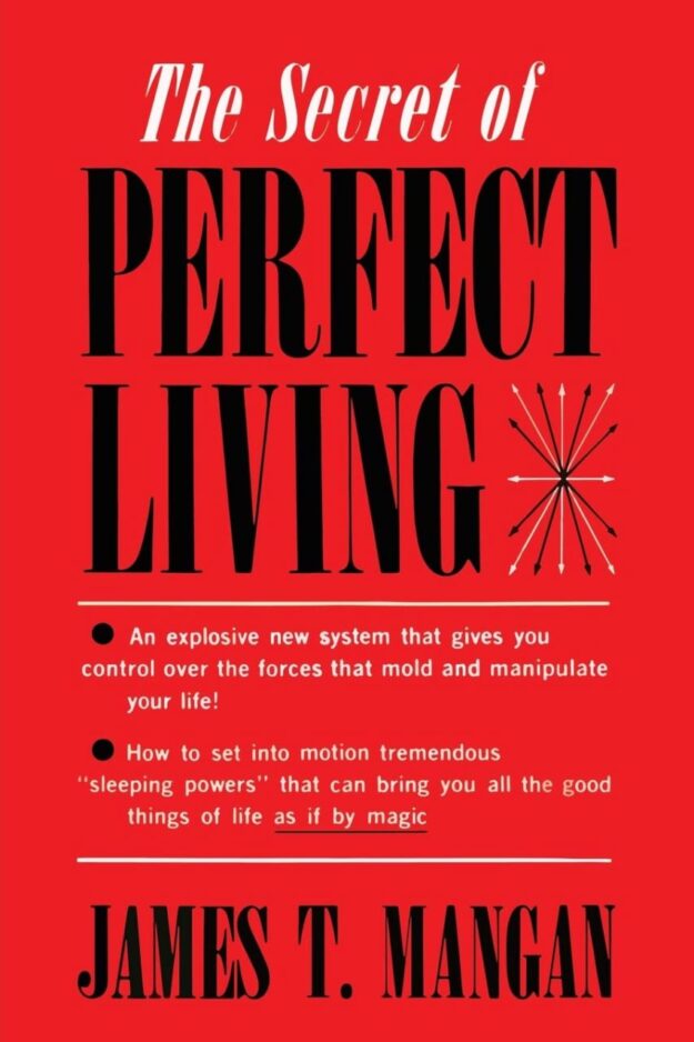"The Secret of Perfect Living" by James T. Mangan