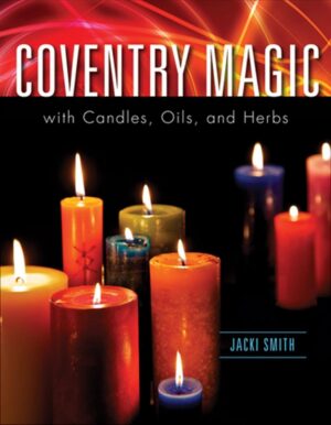 "Coventry Magic with Candles, Oils, and Herbs" by Jacki Smith