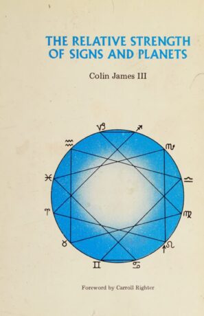"The Relative Strength of Signs and Planets" by Colin James III