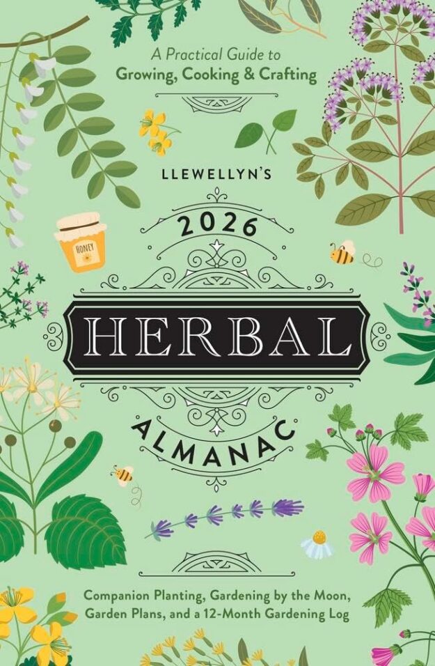"Llewellyn's 2026 Herbal Almanac: A Practical Guide to Growing, Cooking & Crafting" by Llewellyn