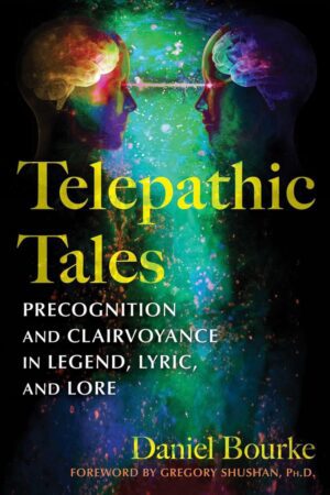 "Telepathic Tales: Precognition and Clairvoyance in Legend, Lyric, and Lore" by Daniel Bourke