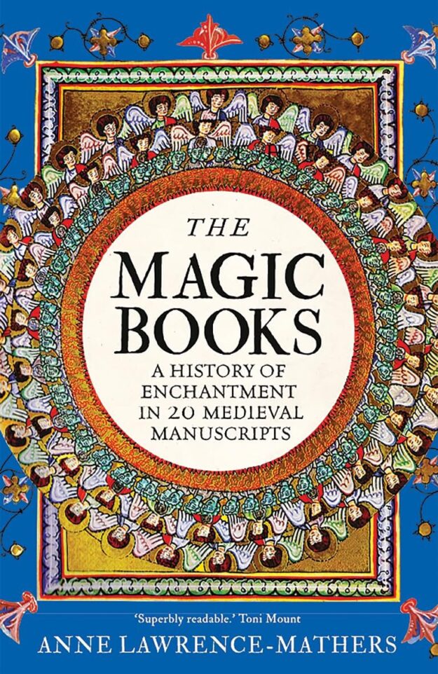 "The Magic Books: A History of Enchantment in 20 Medieval Manuscripts" by Anne Lawrence-Mathers (alternate rip)