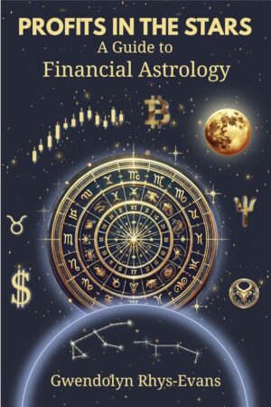 "Profits in the Stars: A Guide to Financial Astrology" by Gwendolyn Rhys-Evans