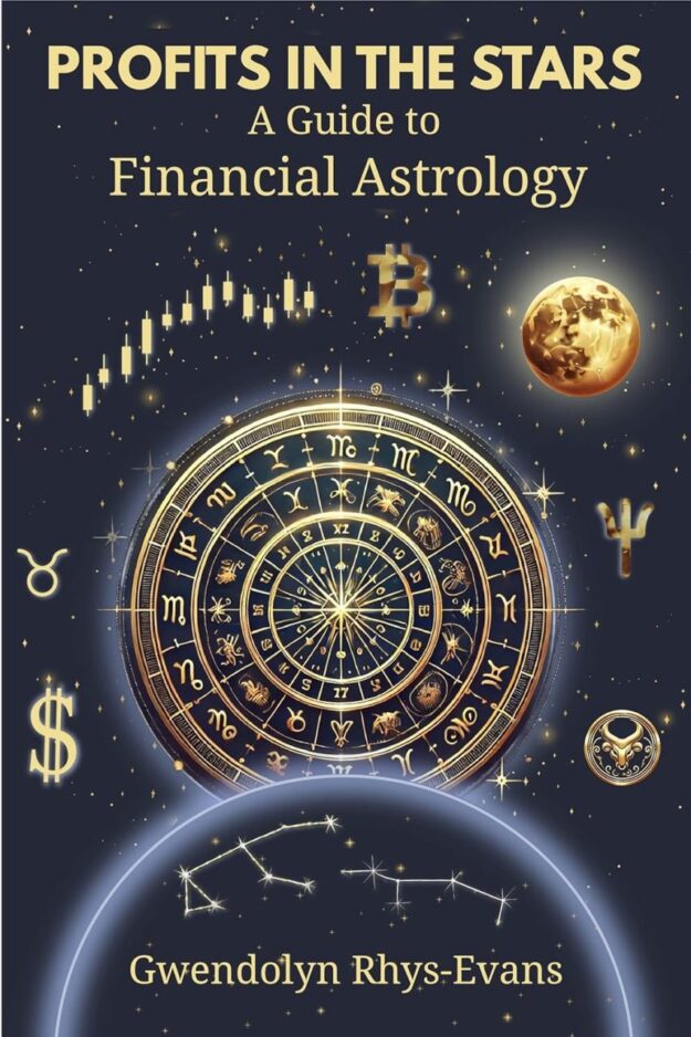"Profits in the Stars: A Guide to Financial Astrology" by Gwendolyn Rhys-Evans