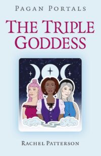 "The Triple Goddess" by Rachel Patterson (Pagan Portals)