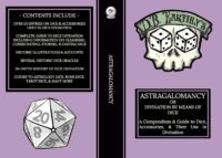 "D.B. Earthly's Astragalomancy or Divination By Means of Dice: A Compendium & Guide to Dice, Accessories, & Their Use In Divination" by D.B. Earthly