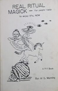 "Real Ritual Magick—for people ready to enjoy love, NOW" by Al G. Manning