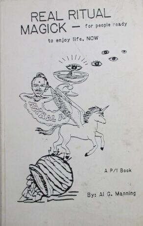 "Real Ritual Magick—for people ready to enjoy love, NOW" by Al G. Manning