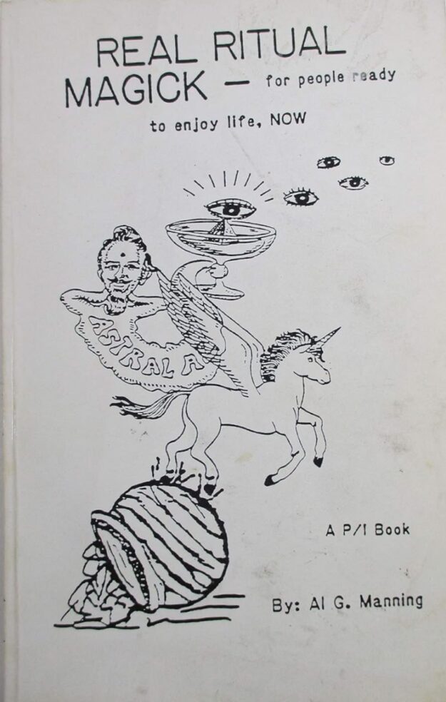 "Real Ritual Magick—for people ready to enjoy love, NOW" by Al G. Manning