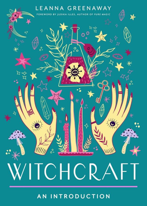 "Witchcraft: Your Plain & Simple Guide to Spells, Rituals, and Tools of Modern Wicca" by Leanna Greenaway