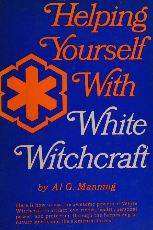 "Helping Yourself with White Witchcraft" by Al G. Manning
