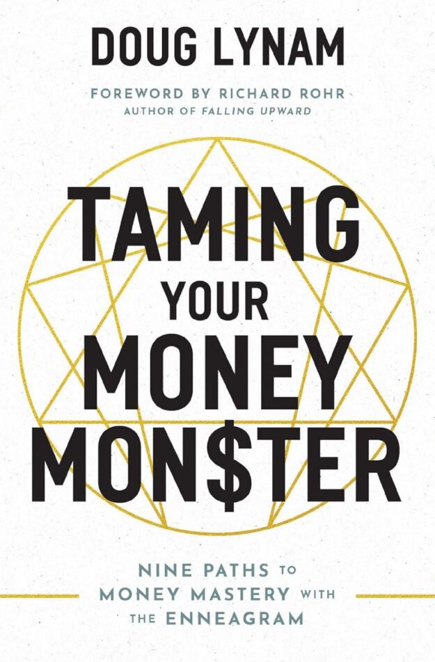 "Taming Your Money Monster: 9 Paths to Money Mastery with the Enneagram" by Doug Lynam